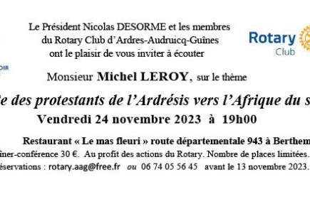 Diner-Conférence . Vendredi 24 novembre 19 h.
Le "Mas Fleuri" à BERTHEM 62610.
30€ Résa: rotary.aag@free.fr/ 06 74 05 56 45